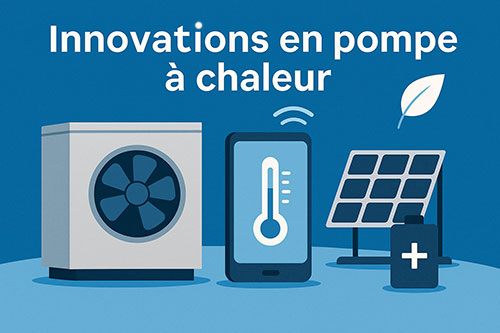 Innovations récentes en matière de pompe à chaleur